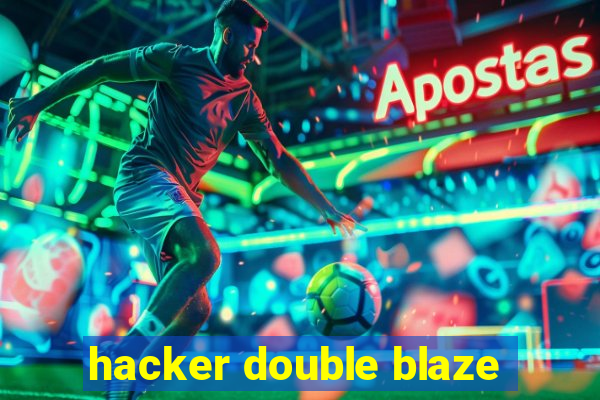 hacker double blaze